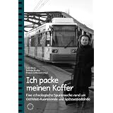 Ich packe meinen Koffer: Eine ethnologische Spurensuche rund im OstWest-Ausreisende und Sp�taussiedelndevon "Falk Blask"