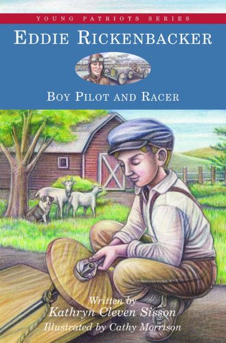 Eddie Rickenbacker: Boy Pilot and Racer (Young Patriots Series)