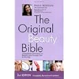 The Original Beauty Bible: Skin Care Facts For Ageless Beauty