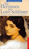 Produkt-Bild: Die Herrinnen der Loire-Schl&ouml;sser