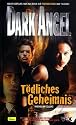 Dark Angel - T&ouml;dliches Geheimnis, Band 3