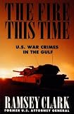 The Fire This Time: U.S. Crimes in the Gulf