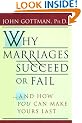Why Marriages Succeed or Fail: And How You Can Make Yours Last