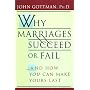 Why Marriages Succeed or Fail: And How You Can Make Yours Last