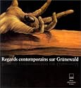 Regards contemporains sur grunewald
