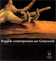Regards contemporains sur grunewald