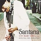 Click here to buy Cry Baby Cry by Santana .