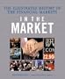 In the Market: The Illustrated History of the Financial Markets