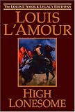 High Lonesome: The Louis L'Amour Legacy Edition (The Louis L'amour Legacy Editions)