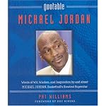 Quotable Michael Jordan: Words of Wit, Wisdom, and Inspiration by and about Michael Jordan, Basketball's Greatest Superstar (Potent Quotables) book cover