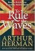 To Rule the Waves: How the British Navy Shaped the Modern World