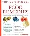 The Doctors Book of Food Remedies: The Latest Findings on the Power of Food to Treat and Prevent Health Problems - From Aging and Diabetes to Ulcers and Yeast Infections