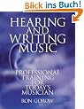 Hearing and Writing Music: Professional Training for Today's Musician