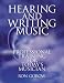 Hearing and Writing Music: Professional Training for Today's Musician