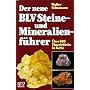 Der neue BLV Steine- und Mineralienf�hrer. �ber 600 Einzelst�cke in Farbe