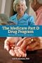 The Medicare Part D Drug Program: Making the Most of the Benefit