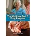 The Medicare Part D Drug Program: Making the Most of the Benefit