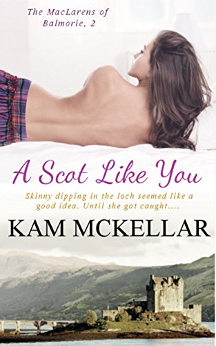 A Scot Like You (The MacLarens of Balmorie Book 2)