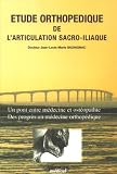Livres Ost�opathie - Etude orthop�dique de l'articulation sacro-iliaque : Un pont entre m�decine et ost�opathie, des progr�s en m�decine orthop�dique