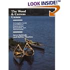 The Wood and Canvas Canoe: A Complete Guide to Its History, Construction, Restoration, and... by Jerry Stelmok and Rollin Thurlow