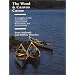 The Wood and Canvas Canoe: And Maintenance