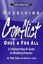 Resolving Conflict Once and for All : A Practical How-To Guide to Mediating Disputes