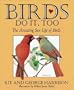 Birds Do It, Too:  The Amazing Sex Life of Birds