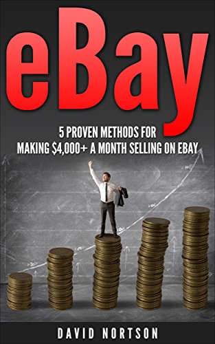 eBay Business: 5 Proven Methods for making $1,000+ a Month selling on eBay (selling on ebay, how to sell on ebay, ebay selling, ebay business, ebay, ebay marketing,)