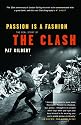 Passion Is a Fashion: The Real Story of the "Clash"