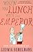 Search : When You Lunch With the Emperor