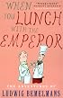 When You Lunch With the Emperor