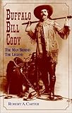 Buffalo Bill Cody: The Man Behind the Legend