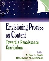 Envisioning Process as Content: Toward a Renaissance Curriculum (1-Off)