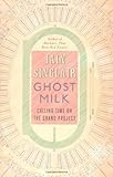 Ghost milk : calling time on the grand project