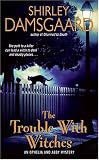 The Trouble with Witches (Ophelia & Abby Mysteries, No. 3)