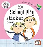 My School Play Sticker Book (Charlie & Lola)