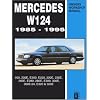 Mercedes W124 4 & 6 Cylpetrol 85-95 Workshop Manual: 200, 200e, E200, E220, 220e, 230e, 260e, E280, 280e, E300, 300e, 300e-24, E320, 320e