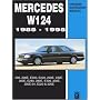 Mercedes W124 4 & 6 Cylpetrol 85-95 Workshop Manual: 200, 200e, E200, E220, 220e, 230e, 260e, E280, 280e, E300, 300e, 300e-24, E320, 320e