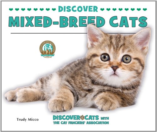 Discover Mixed-Breed Cats (Discover Cats With the Cat Fanciers' Association)