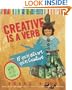 Creative Is a Verb: If You're Alive, You're Creative