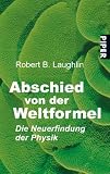 Abschied von der Weltformel: Die Neuerfindung der Physik - Robert B. Laughlin