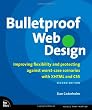 Bulletproof Web Design: Improving flexibility and protecting against worst-case scenarios with XHTML and CSS (2nd Edition)