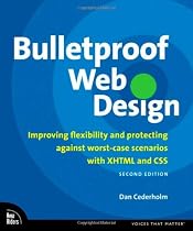Bulletproof Web Design: Improving flexibility and protecting against worst-case scenarios with XHTML and CSS (2nd Edition)