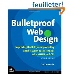 Bulletproof Web Design: Improving flexibility and protecting against worst-case scenarios with XHTML and CSS