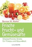 Produkt-Bild: Frische Frucht- und Gem&uuml;ses&auml;fte: Vitalstoffreiche Drinks f&uuml;r Fitness und Gesundheit