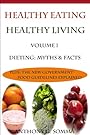 Healthy Eating Healthy Living (Dieting Myths and Facts)