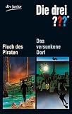 Die drei ??? - Fluch des Piraten Die drei ??? - Das versunkene Dorf: Erz�hlt von Ben Nevis Erz�hlt von André Marx