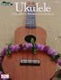 Ukulele - The Most Requested Songs: Strum & Sing Series