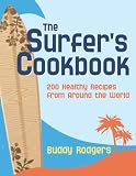 The Surfer's Cookbook: 200 Healthy Recipes from Around the World