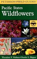 A Field Guide to Pacific States Wildflowers: Washington, Oregon, California and adjacent areas